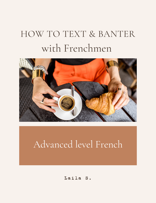 How to text & banter with Frenchmen - Advanced (eguide)