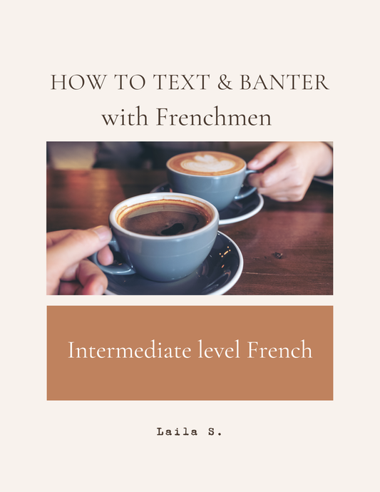 How to text & banter with Frenchmen - Intermediate (eguide)
